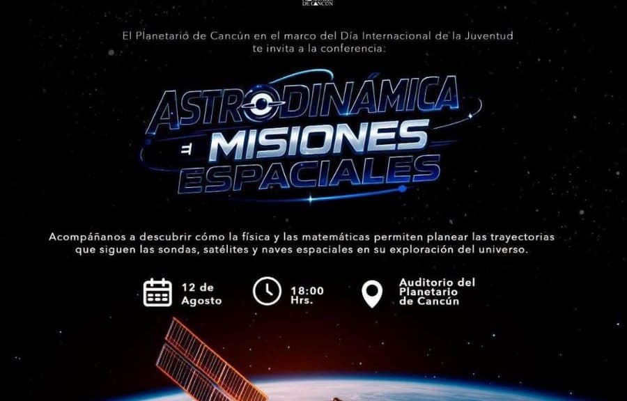 Póster promocional de la conferencia 'Astrodinámica: Misiones Espaciales' del Planetario de Cancún con imagen de satélite en órbita terrestre.