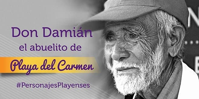 Don Damián, el abuelito de Playa del Carmen