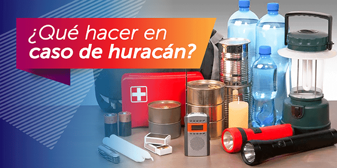 ¿Qué hacer en caso de huracán? - Temporada de huracanes 2021